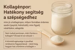 Kollagénpor – A legjobb forma a szépség támogatására